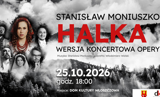 Zdjęcie do "HALKA" Stanisław Moniuszko. Światowy Dzień Opery we Włoszczowie. 25.10.2026 o godzinie 18:00